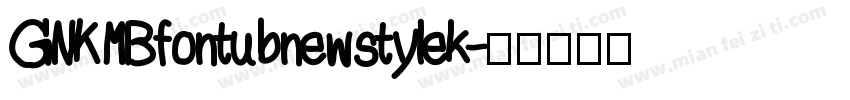 GNKMBfontubnewstylek字体转换