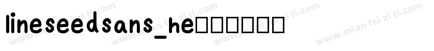 lineseedsans_he字体转换