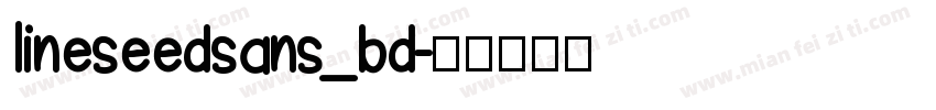 lineseedsans_bd字体转换