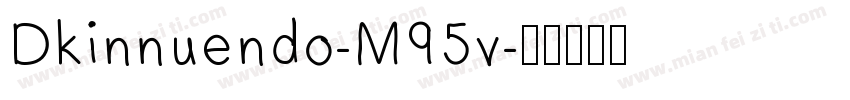 Dkinnuendo-M95v字体转换