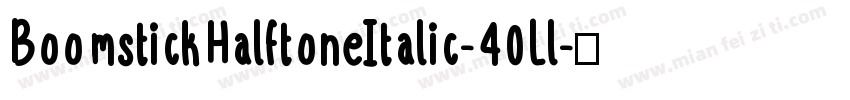 BoomstickHalftoneItalic-40Ll字体转换