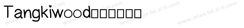 Tangkiwood字体转换