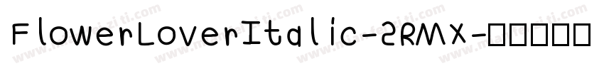 FlowerLoverItalic-2RMX字体转换