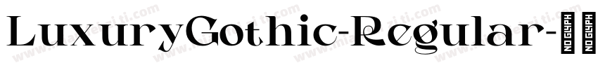 LuxuryGothic-Regular字体转换