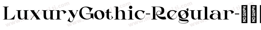 LuxuryGothic-Regular字体转换