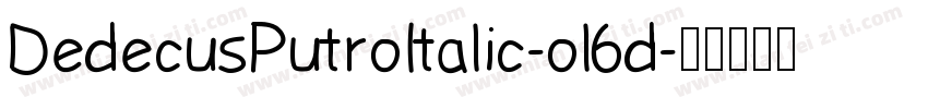 DedecusPutroItalic-ol6d字体转换
