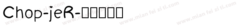 Chop-jeR字体转换