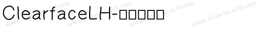 ClearfaceLH字体转换