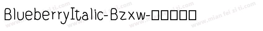 BlueberryItalic-Bzxw字体转换