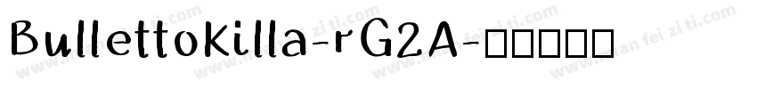 BullettoKilla-rG2A字体转换
