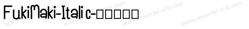 FukiMaki-Italic字体转换