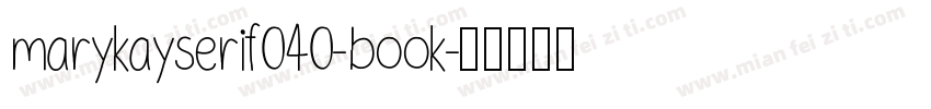 marykayserif040-book字体转换