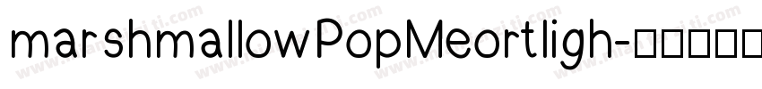 marshmallowPopMeortligh字体转换