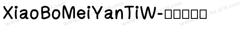 XiaoBoMeiYanTiW字体转换