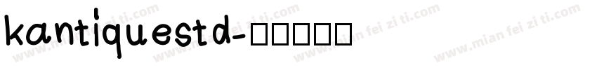 kantiquestd字体转换
