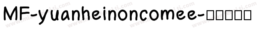 MF-yuanheinoncomee字体转换