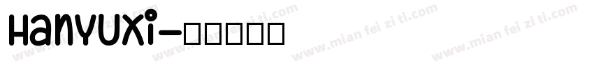 HanyuXi字体转换