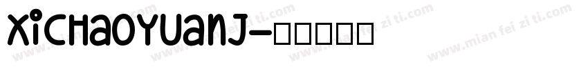 XiChaoYuanJ字体转换