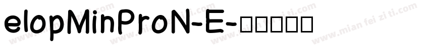 elopMinProN-E字体转换