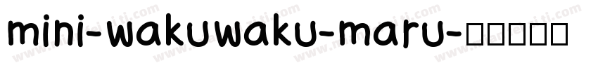 mini-wakuwaku-maru字体转换