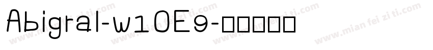 Abigral-w1OE9字体转换