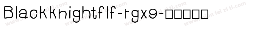 Blackknightflf-rgx9字体转换