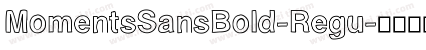 MomentsSansBold-Regu字体转换