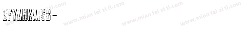 DFYanKaiGB字体转换