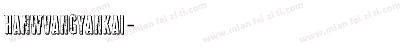 HanWvangYanKai字体转换