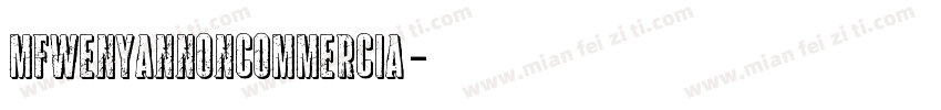 MFWenYanNoncommercia字体转换