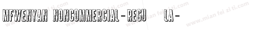 MFWenYan_Noncommercial-Regula字体转换