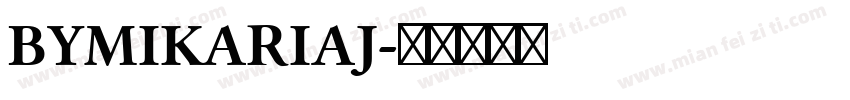 BYMIKARIAJ字体转换
