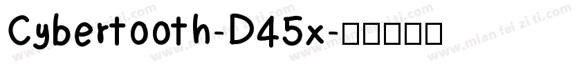 Cybertooth-D45x字体转换