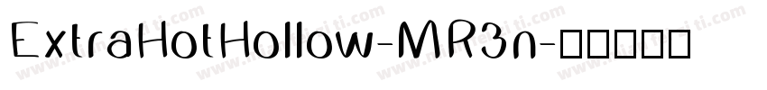 ExtraHotHollow-MR3n字体转换
