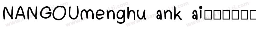 NANGOUmenghuankai字体转换
