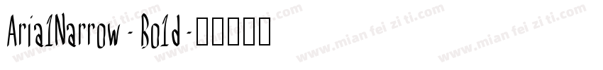 Aria1Narrow-Bo1d字体转换