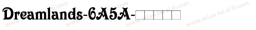 Dreamlands-6A5A字体转换