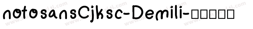 notosansCjksc-Demili字体转换