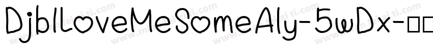 DjbILoveMeSomeAly-5wDx字体转换