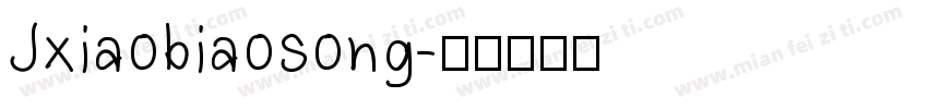 Jxiaobiaosong字体转换