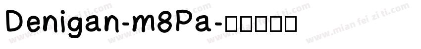 Denigan-m8Pa字体转换