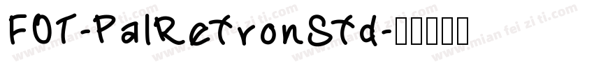FOT-PalRetronStd字体转换