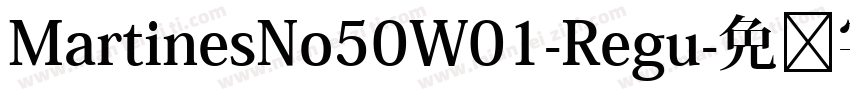 MartinesNo50W01-Regu字体转换
