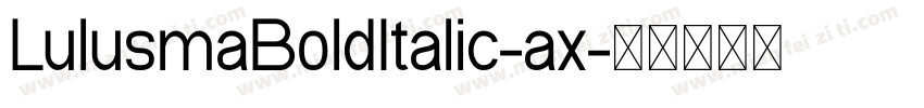 LulusmaBoldItalic-ax字体转换