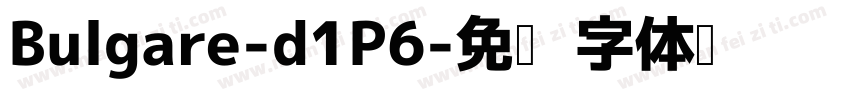 Bulgare-d1P6字体转换