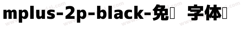 mplus-2p-black字体转换
