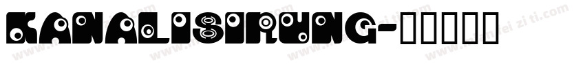 Kanalisirung字体转换