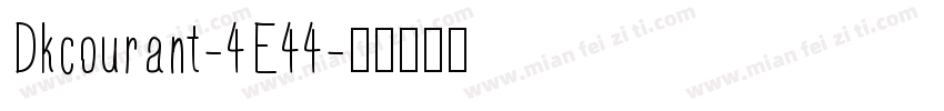 Dkcourant-4E44字体转换