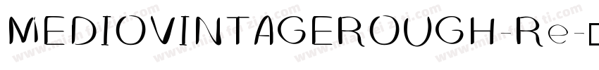 MEDIOVINTAGEROUGH-Re字体转换