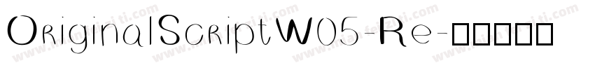OriginalScriptW05-Re字体转换